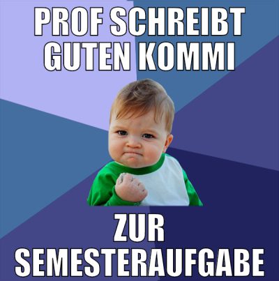Prof schreibt guten Kommi zur Semesteraufgabe