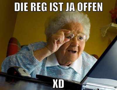 DIE REG IST JA OFFEN XD