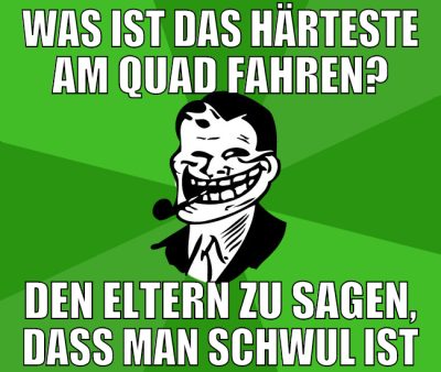 was ist das härteste am Quad fahren? den eltern zu