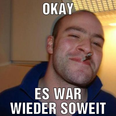 okay es war wieder soweit