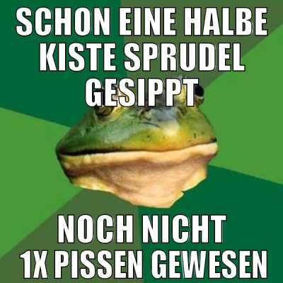 schon eine halbe kiste sprudel gesippt noch nicht