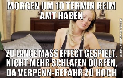 Morgen um 10 Termin beim Amt haben Zu lange mass e