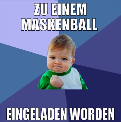 zu einem maskenball  eingeladen worden