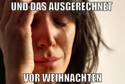 und das ausgerechnet  vor weihnachten