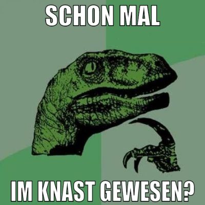 schon mal im knast gewesen?