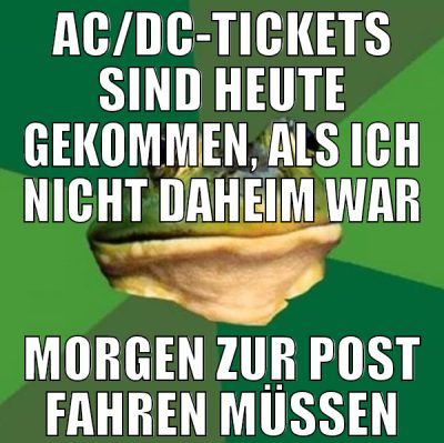 AC/DC-Tickets sind heute gekommen, als ich nicht d