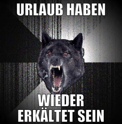 urlaub haben wieder erkältet sein