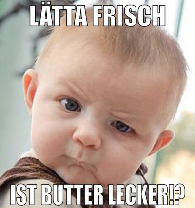 Lätta frisch ist Butter lecker!?