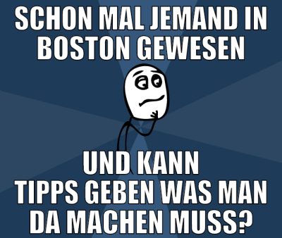 schon mal jemand in boston gewesen und kann tipps