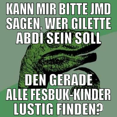 kann mir bitte jmd sagen, wer gilette abdi sein so