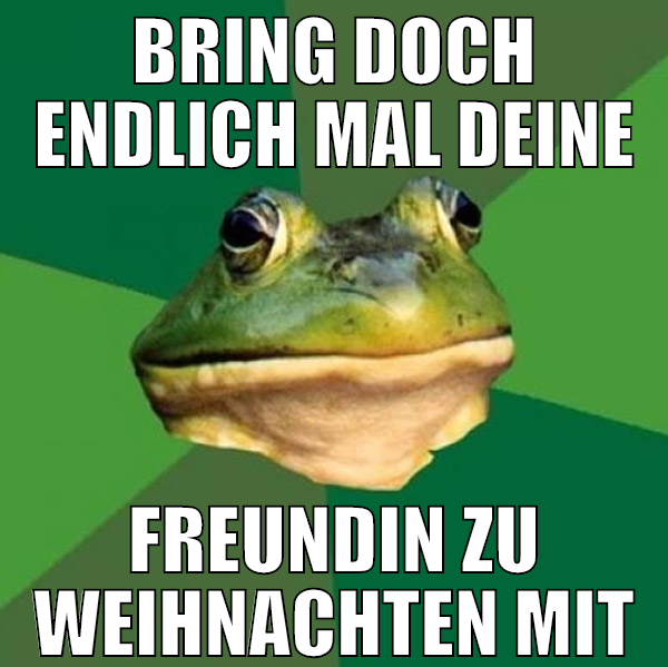 bring doch endlich mal deine freundin zu weihnacht