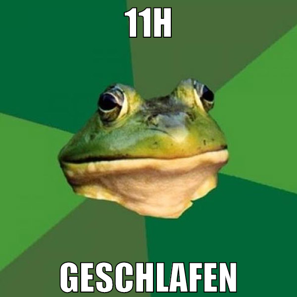 11h geschlafen