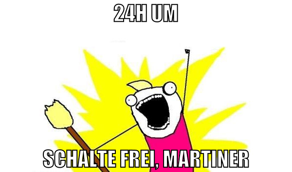 24h um schalte frei, martiner