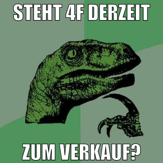 steht 4f derzeit zum verkauf?