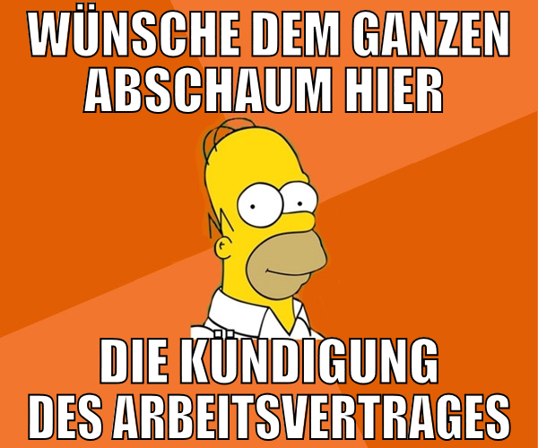 wünsche dem ganzen abschaum hier  die kündigung de