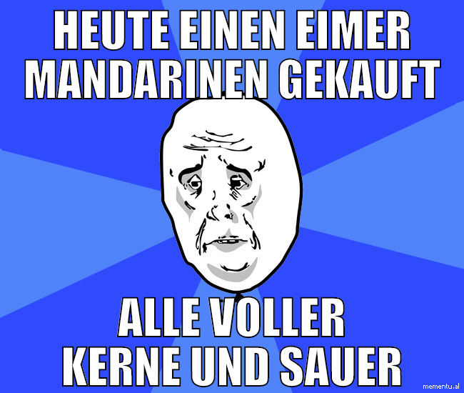 heute einen eimer mandarinen gekauft alle voller k