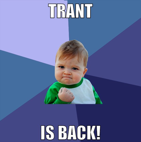 trant is back!
