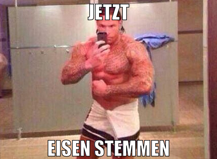 jetzt eisen stemmen