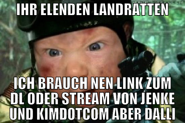 Ihr Elenden landratten ich brauch nen link zum Dl