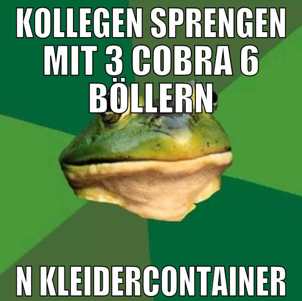 kollegen sprengen mit 3 cobra 6 böllern n kleiderc