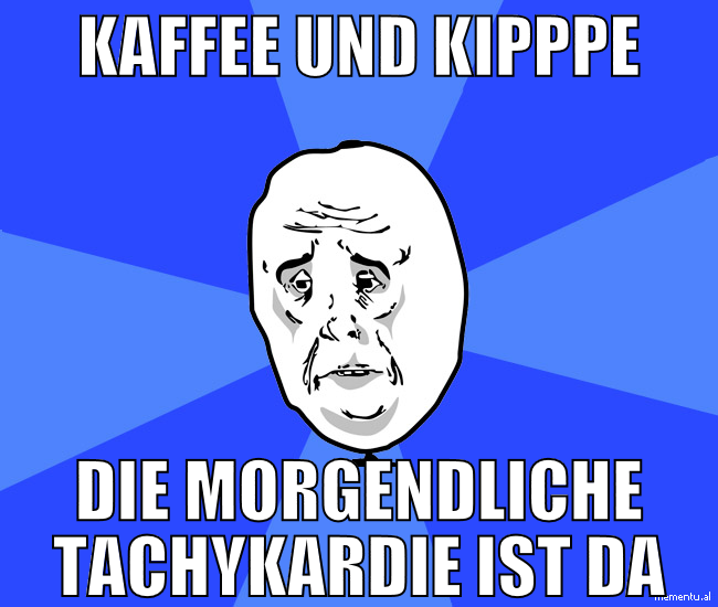 kaffee und kipppe die morgendliche tachykardie ist