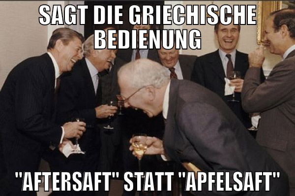Sagt die griechische Bedienung "Aftersaft" statt "
