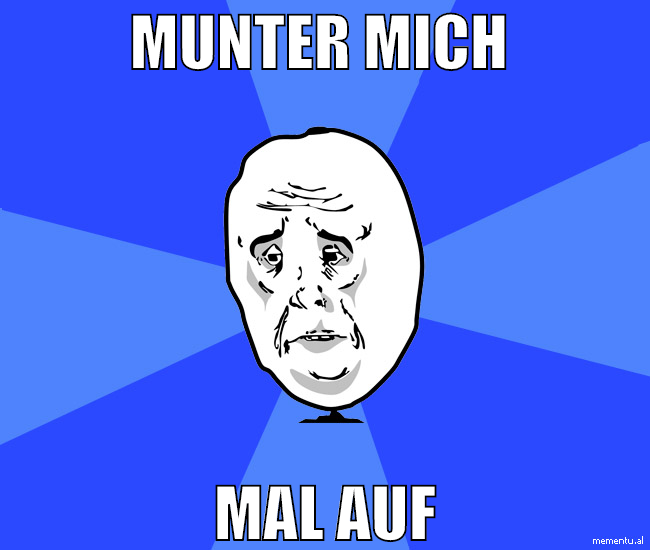 munter mich  mal auf