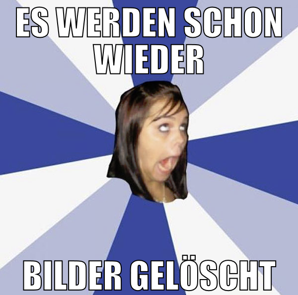 es werden schon wieder bilder gelöscht