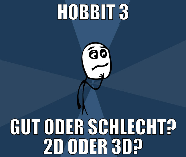 hobbit 3 gut oder schlecht? 2d oder 3d?