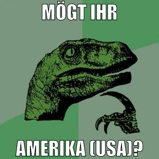 MÖGT IHR AMERIKA (USA)?