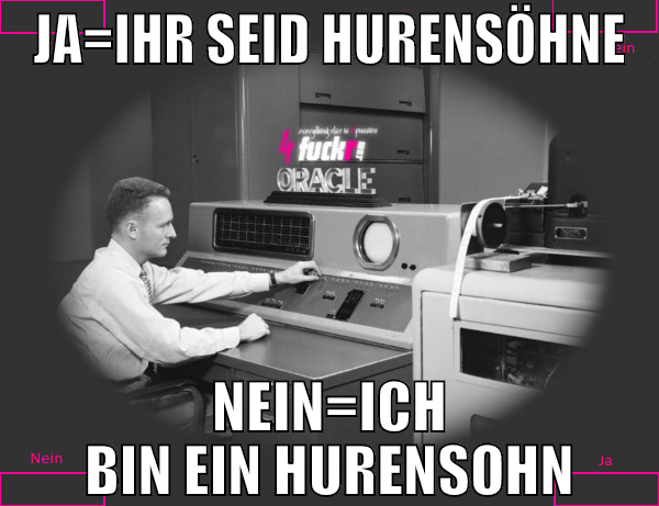 JA=IHR SEID HURENSÖHNE NEIN=ICH BIN EIN HURENSOHN