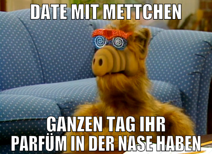 date mit mettchen ganzen tag ihr parfüm in der nas