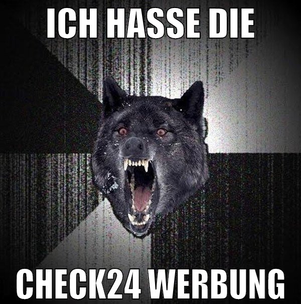 ich hasse die check24 werbung
