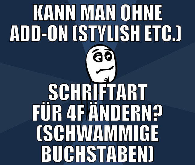 kann man ohne add-on (stylish etc.)  schriftart fü