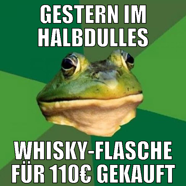 gestern im halbdulles whisky-flasche für 110€ geka