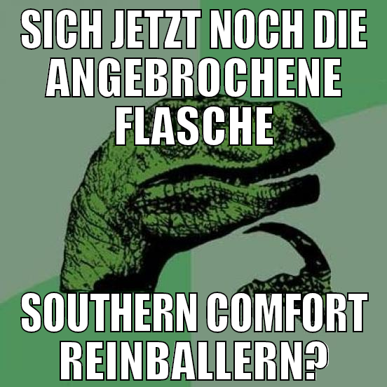 sich jetzt noch die angebrochene flasche southern