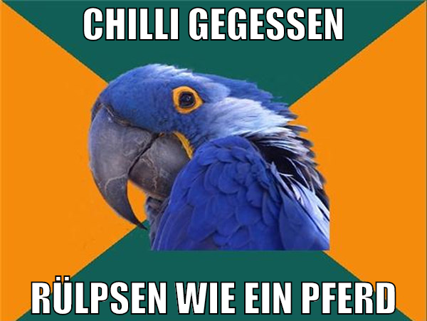 chilli gegessen rülpsen wie ein pferd
