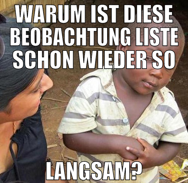 WARUM IST DIESE BEOBACHTUNG LISTE SCHON WIEDER SO