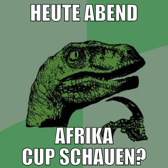 Heute abend afrika Cup schauen?