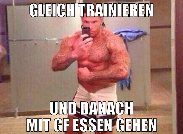 GLEICH TRAINIEREN UND DANACH MIT GF ESSEN GEHEN