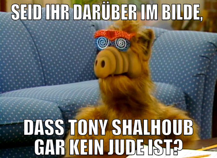 seid ihr darüber im bilde,  dass Tony Shalhoub gar
