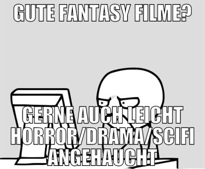 gute fantasy filme? gerne auch leicht horror/drama