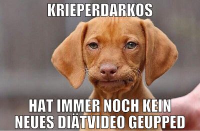 krieperdarkos hat immer noch kein neues diätvideo