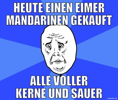 heute einen eimer mandarinen gekauft alle voller k