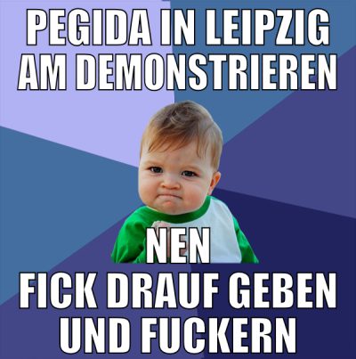 Pegida in leipzig am demonstrieren nen fick drauf