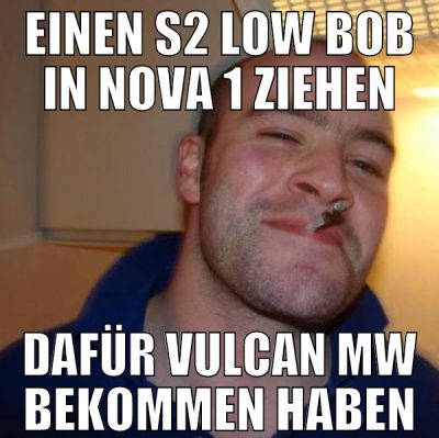 einen s2 low bob in nova 1 ziehen dafür vulcan mw