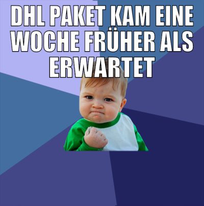 dhl paket kam eine woche früher als erwartet