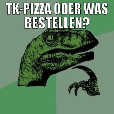 TK-pizza oder was bestellen?