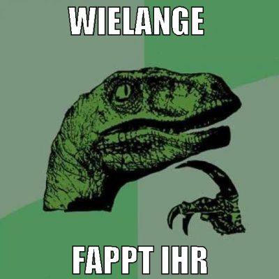 wielange  fappt ihr