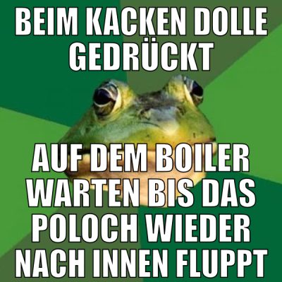 beim kacken dolle gedrückt auf dem boiler warten b